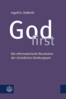 God first : Die reformatorische Revolution der christlichen Denkungsart - eBook