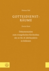 Gottesdienst-Raume : Zweiter Band: Dokumentation zum evangelischen Kirchenbau des 16. bis 18. Jahrhunderts in Schlesien - eBook