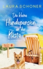 Die kleine Hundepension an der Kuste : Ein Ostsee-Roman - eBook