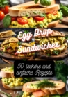 Egg Drop Sandwiches : 50 leckere und einfache Rezepte - eBook