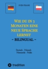 Wie du in 3 Monaten eine neue Sprache lernst - bilingual : Deutsch - Polnisch / Niemiecki - Polski - eBook