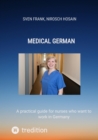 Medical German : A practical guide for nurses who want to work in Germany - eBook