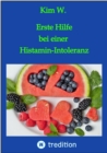 Erste Hilfe bei einer Histamin-Intoleranz : Histaminintoleranz - eBook