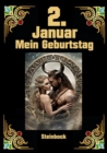 2.Januar, mein Geburtstag : Geboren im Zeichen des Steinbocks. Meine Eigenschaften und Charakterzuge, meine Starken und Schwachen, meine Geburtstagsbegleiter und historische Ereignisse - eBook