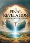 The Final Revelation : Rapture Dreams of the Last Days - eBook