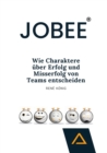 JOBEE : Wie 5 Charaktere uber Erfolg und Misserfolg von Teams entscheiden - eBook