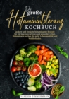 Das groe Histaminintoleranz Kochbuch : Leckere und einfache histaminarme Rezepte fur ein beschwerdefreies und gesundes Leben. Histaminarm kochen fur mehr Lebensqualitat und Wohlbefinden. - eBook