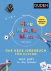 Five Minute Mum - Das neue Ideenbuch fur Eltern : Jetzt geht's in die Schule. Genial einfache Spiele - eBook