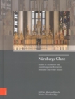 Nurnbergs Glanz : Studien zu Architektur und Ausstattung seiner Kirchen in Mittelalter und Fruher Neuzeit - Book