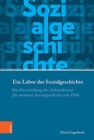 Ein Labor der Sozialgeschichte : Die Entwicklung des Arbeitskreises fur moderne Sozialgeschichte seit 1956 - Book