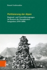 Politisierung der Alpen : Umweltbewegungen in der Ara der Europaischen Integration (1970-2000) - Book
