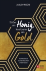 Suer als Honig, kostbarer als Gold : 40 Mal Bibel zum Eintauchen und Erleben - eBook