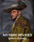 Mythos Spanien : Ignacio Zuloaga 1870–1945 - Book