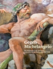 Gegen Michelangelo : Die Bildparodie in der nord- und mittelitalienischen Kunst des Cinquecento - Book