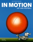 In Motion : Art and Football - Book
