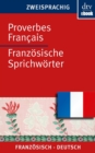 Proverbes Francais Franzosische Sprichworter : Auswahl und Ubersetzung von Ferdinand Moller | dtv zweisprachig fur Einsteiger - Franzosisch - eBook