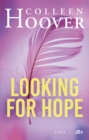 Looking for Hope : Roman | Die deutsche Ausgabe von ›Losing Hope‹ - eBook