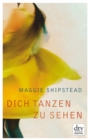 Dich tanzen zu sehen : Roman - eBook