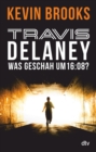 Travis Delaney - Was geschah um 16:08? : Roman - eBook