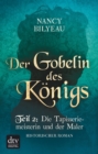 Der Gobelin des Konigs / Teil 2 Die Tapisseriemeisterin und der Maler : Historischer Roman - eBook