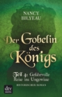 Der Gobelin des Konigs / Teil 4 Gefahrvolle Reise ins Ungewisse : Historischer Roman - eBook