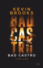 Bad Castro : Thriller | Brandaktuelle Gang-Action des preisgekronten Erfolgsautors - eBook