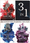 Die Kingdoms of Smoke Trilogie (3in1-Bundle) - eBook