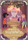 Das magimoxische Hexenhotel - Vorsicht, bissige Gaste! : Magische illustrierte Freundschaftsgeschichte ab 8 - eBook