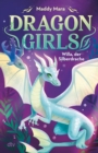 Dragon Girls - Willa, der Silberdrache : Drachenstarkes Fantasy-Abenteuer ab 7 Jahren - eBook