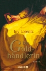 Die Goldhandlerin : Historischer Roman | Mittelalter-Roman aus der Feder der Bestseller-Autorin Iny Lorentz - eBook