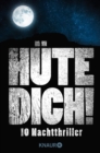 Hute Dich! : Zehn Nachtthriller - eBook