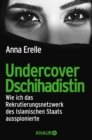 Undercover-Dschihadistin : Wie ich das Rekrutierungsnetzwerk des Islamischen Staats ausspionierte - eBook