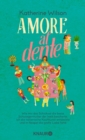 Amore al dente : Wie mir das Schicksal die beste Schwiegermutter der Welt bescherte, ich die italienische Kochkunst entdeckte und in Neapel die groe Liebe fand - eBook