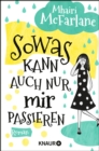 Sowas kann auch nur mir passieren : Roman - eBook