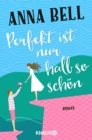 Perfekt ist nur halb so schon : Roman - eBook