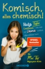 Komisch, alles chemisch! : Handys, Kaffee, Emotionen - wie man mit Chemie wirklich alles erklaren kann - eBook