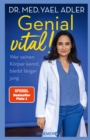 Genial vital! : Wer seinen Korper kennt, bleibt langer jung | Der SPIEGEL-Bestseller der Arztin uber gesundes Alterwerden - eBook