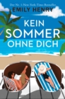 Kein Sommer ohne dich : Roman | Die neue romantische Komodie der amerikanischen #1-Bestseller-Autorin Emily Henry - eBook