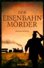 Der Eisenbahnmorder : Kriminalroman - eBook