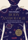 Body-Astrologie : Dein Sternzeichen zeigt dir, was deinen Korper gesund macht - eBook