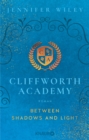 Cliffworth Academy - Between Shadows and Light : Roman - eBook