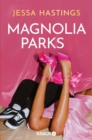 Magnolia Parks : Der Auftakt der herzzerreienden Romance-Reihe | #tiktokmademebuyit - eBook