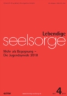 Lebendige Seelsorge 4/2018 : Mehr als Begegnung - Die Jugendsynode 2018 - eBook