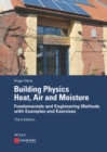 Building Physics - Heat, Air and Moisture : Fundamentals and Engineering Methods with Examples and Exercises - Book