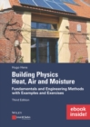 Building Physics: Heat, Air and Moisture, includes eBook : Fundamentals and Engineering Methods with Examples and Exercises - Book