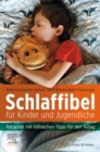 Schlaffibel fur Kinder und Jugendliche : Ratgeber mit hilfreichen Tipps fur den Alltag - eBook