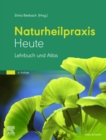Naturheilpraxis heute : Lehrbuch und Atlas - eBook