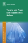 Die wissenschaftliche Homoopathie. Theorie und Praxis homoopathischen Heilens - eBook