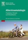 Alterstraumatologie : Prophylaxe, Therapie und Rehabilitation - eBook