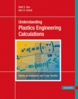 Understanding Plastics Engineering Calculations : Hands-on Examples and Case Studies - eBook
